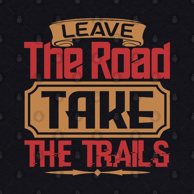 leave the road take the trails by Dasart